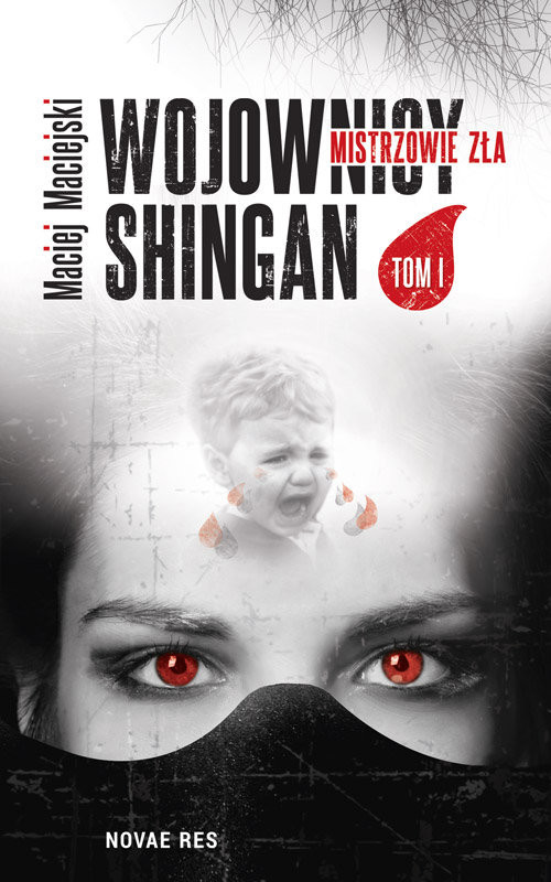 okładka Wojownicy Shingan Mistrzowie zła książka | Maciej Maciejski