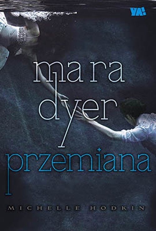 okładka Mara Dyer Przemiana książka | Hodkin Michelle