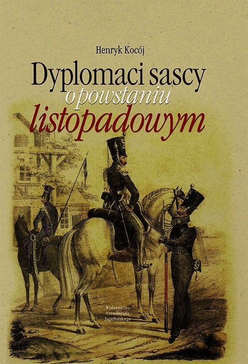 okładka Dyplomaci sascy o powstaniu listopadowym książka | Kocój Henryk