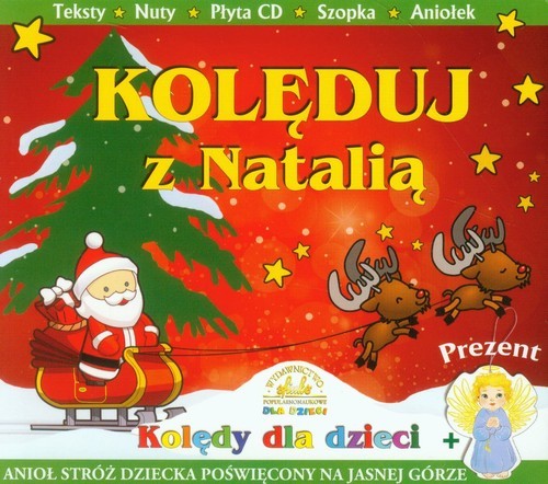 okładka Kolęduj z Natalią z płytą CD makieta szopki + aniołek zawieszka książka | Praca Zbiorowa