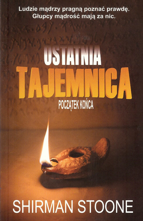 okładka Ostatnia tajemnica Początek końca książka | Stoone Shirman