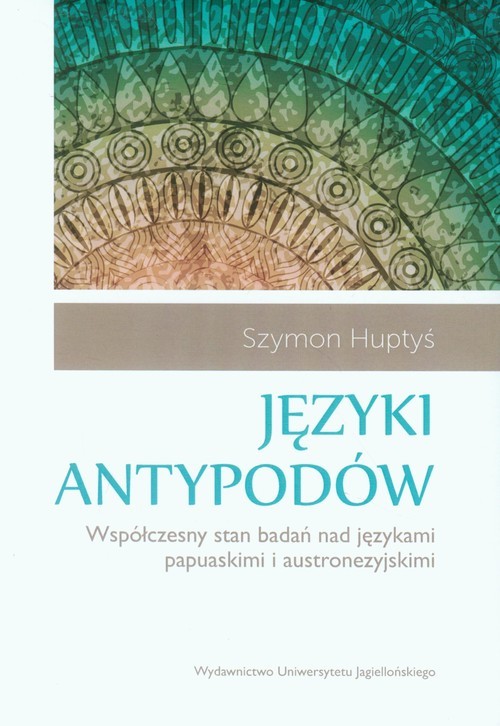 okładka Języki antypodów Współczesny stan badań nad językami papuaskimi i austronezyjskimi książka | Huptyś Szymon