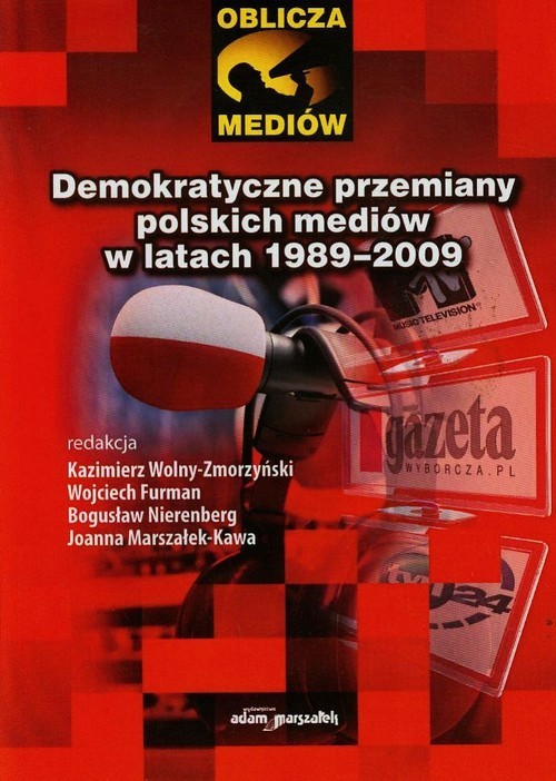 okładka Demokratyczne przemiany polskich mediów w latach 1989-2009 książka