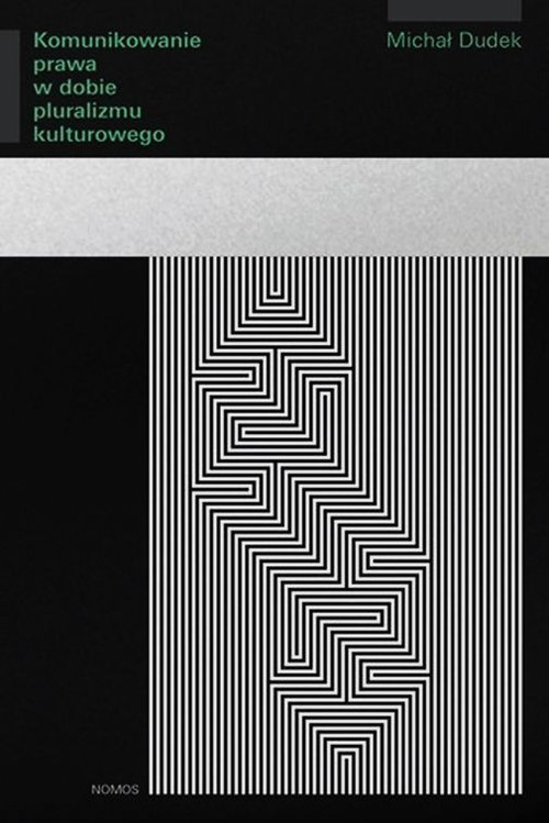 okładka Komunikowanie prawa w dobie pluralizmu kulturowego książka | Dudek Michał