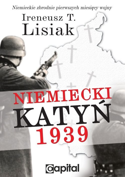 okładka Niemiecki Katyń 1939 książka | Ireneusz T. Lisiak
