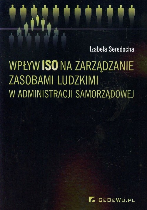 okładka Wpływ ISO na zarządzanie zasobami ludzkimi w administracji samorządowej książka | Izabela Seredocha