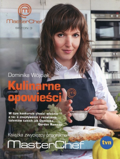 okładka Kulinarne opowieści Książka zwycięzcy programu MasterChef książka | Dominika Wójciak