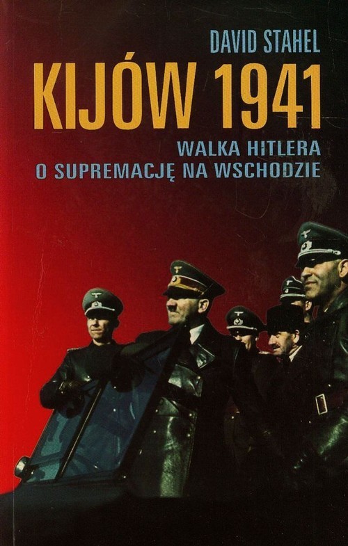okładka Kijów 1941 Walka Hitlera o supremację na wschodzie książka | Stahel David