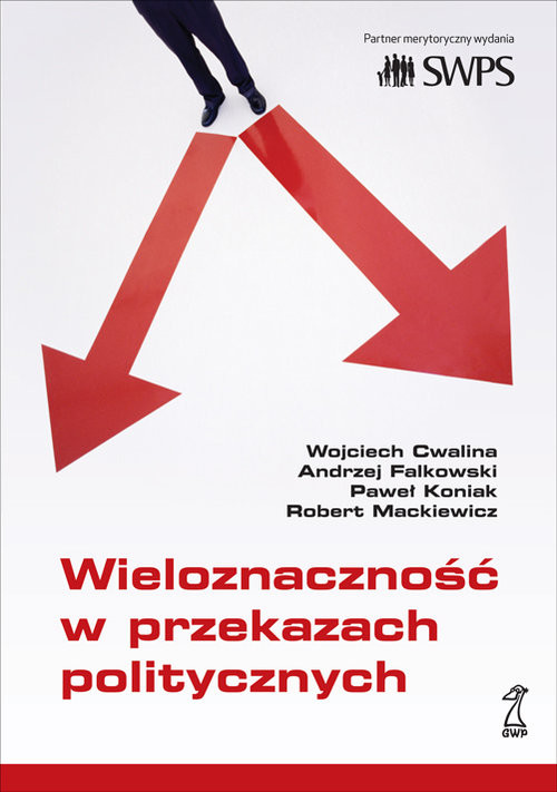 okładka Wieloznaczność w przekazach politycznych książka | Andrzej Falkowski, Wojciech Cwalina, Paweł Koniak