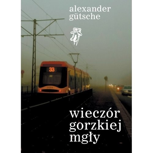 okładka Wieczór gorzkiej mgły książka | Alexander Gutsche