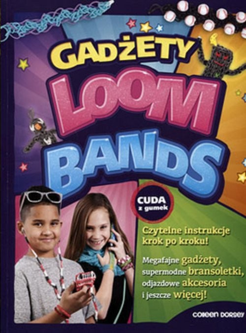 okładka Loom Bands Gadżety książka | Colleen Dorsey