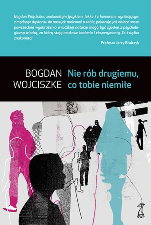 okładka Nie rób drugiemu co tobie niemiłe książka | Wojciszke Bogdan