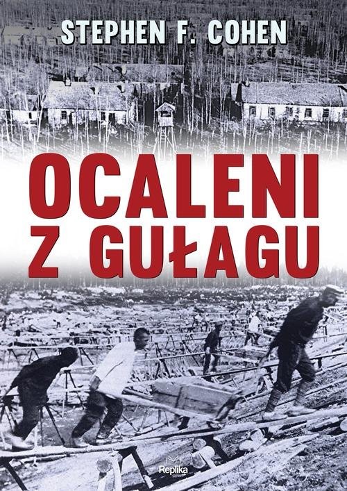okładka Ocaleni z Gułagu książka | Stephen F. Cohen