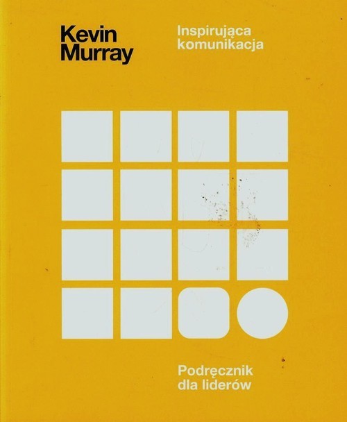 okładka Inspirująca komunikacja Podręcznik dla liderów książka | Murray Kevin