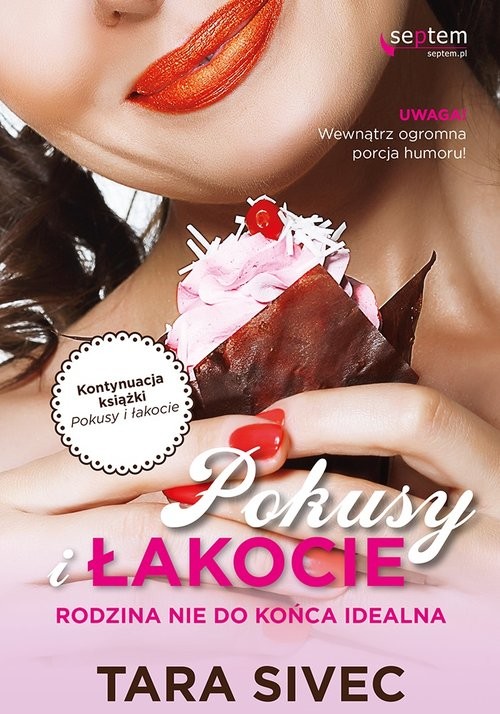 okładka Pokusy i łakocie Rodzina nie do końca idealna książka | Sivec Tara