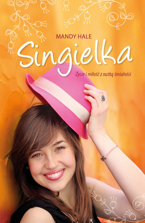 okładka Singielka Życie i miłość z nutką śmiałości książka | Mandy Hale