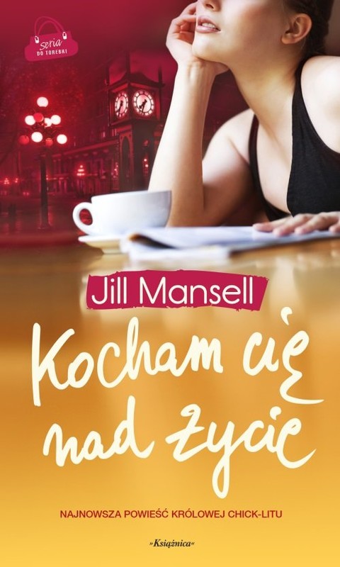 okładka Kocham cię nad życie książka | Jill Mansell