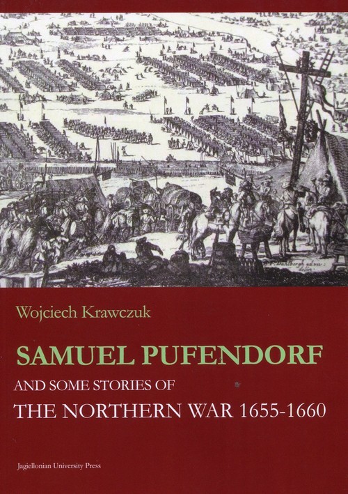 okładka Samuel Pufendorf and some stories of The Northern War 1655 -1660 książka | Wojciech Krawczuk
