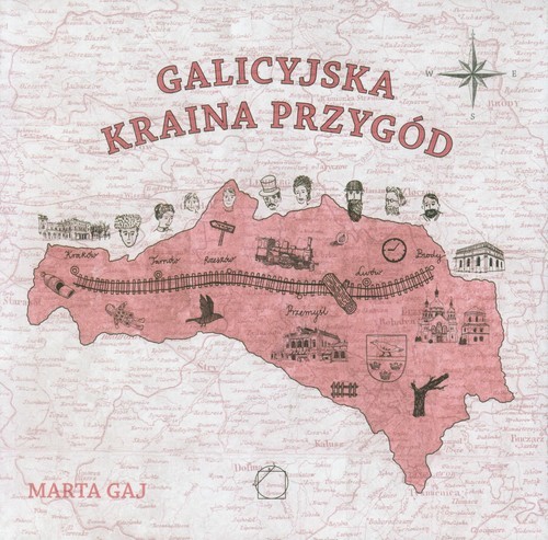 okładka Galicyjska kraina przygód książka | Gaj Marta