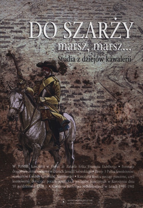 okładka Do szarży marsz, marsz... Studia z dziejów kawalerii Tom 5 książka