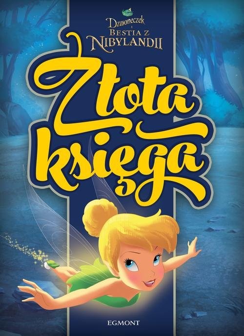 okładka Dzwoneczek i bestia z Nibylandii Złota księga książka | Opracowania Zbiorowe