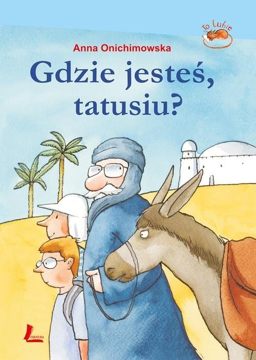 okładka Gdzie jesteś, tatusiu? książka | Anna Onichimowska