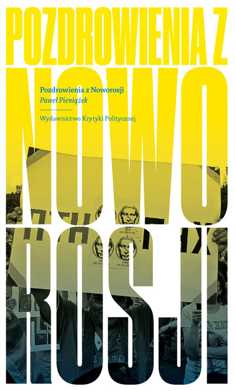 okładka Pozdrowienia z Noworosji książka | Paweł Pieniążek