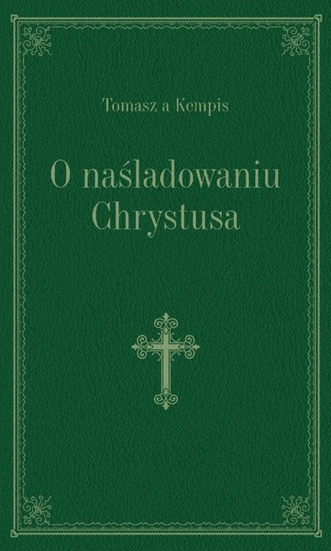 okładka O naśladowaniu Chrystusa zielony książka | Tomasz à Kempis
