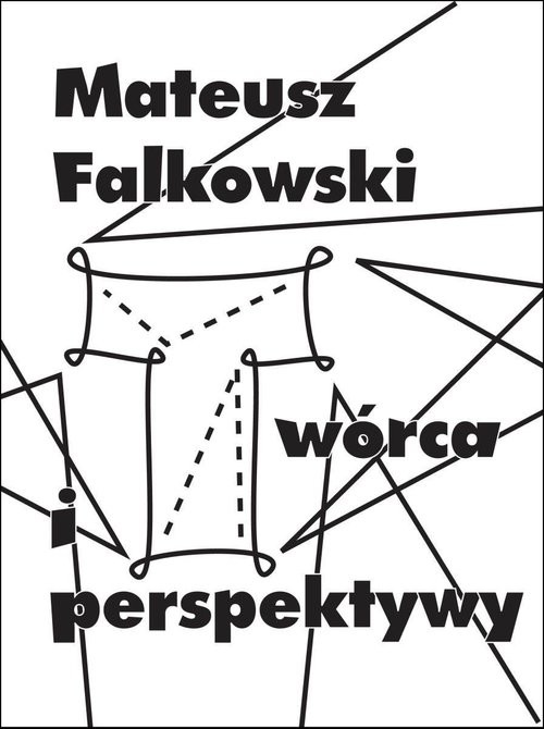 okładka Twórca i perspektywy książka | Falkowski Mateusz