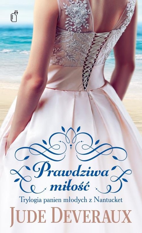 okładka Prawdziwa miłość Trylogia panien młodych z Nantucket książka | Jude Deveraux