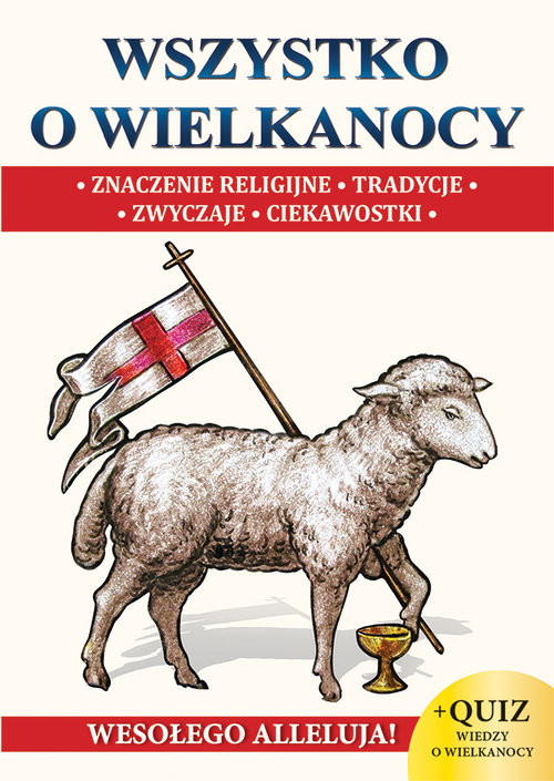 okładka Wszystko o wielkanocy Znaczenia religijne Tradycje Zwyczaje Ciekawostki książka