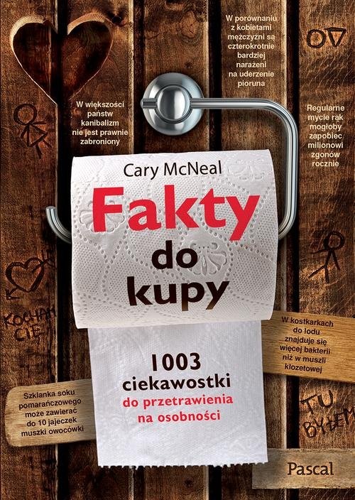 okładka Fakty do kupy 1003 ciekawostki do przetrawienia na osobności książka | Cary McNeal