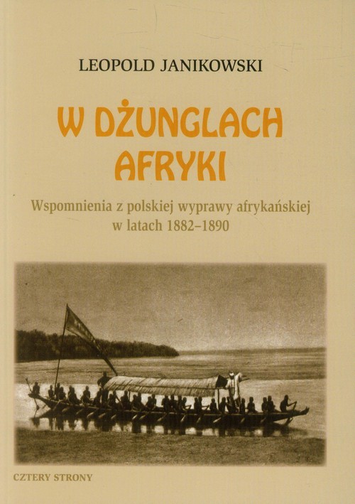 okładka W dżunglach Afryki Wspomnienia z polskiej wyprawy afrykańskiej w latach 1882-1890 książka | Leopold Janikowski