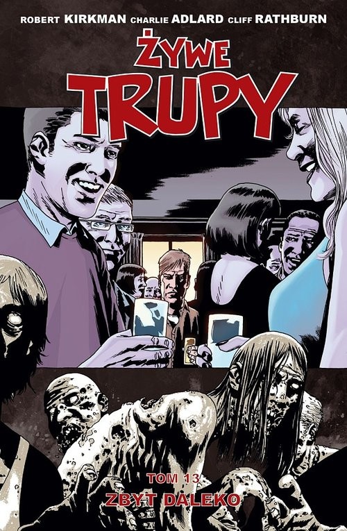 okładka Żywe trupy Tom 13 Zbyt daleko książka