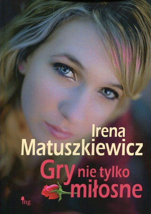 okładka Gry nie tylko miłosne książka | Irena Matuszkiewicz