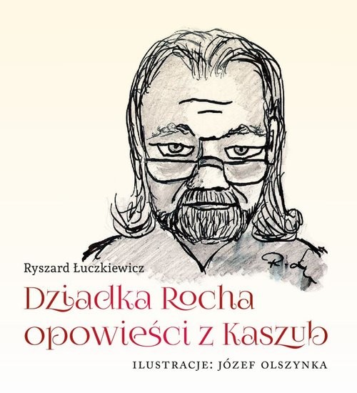 okładka Dziadka Rocha opowieści z Kaszub książka | Łuczkiewicz Ryszard