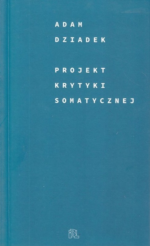 okładka Projekt krytyki somatycznej książka | Adam Dziadek