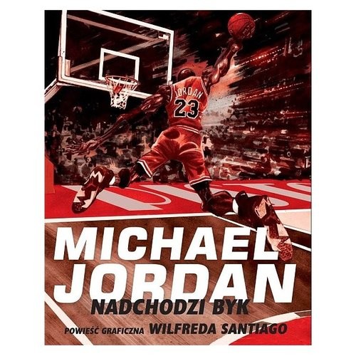 okładka Michael Jordan - Nadchodzi Byk książka | Santiago Wilfred