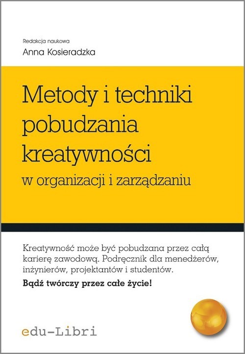 okładka Metody i techniki pobudzania kreatywności w organizacji i zarządzaniu książka