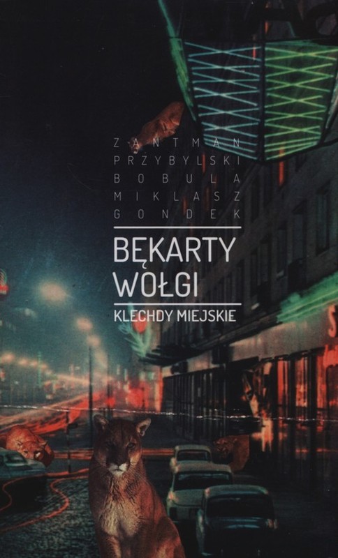 okładka Bękarty Wołgi Klechdy miejskie książka | Maciej Bobula, Katarzyna Gondek, Adam Miklasz, Aleksander Przybylski, Michał Zantman