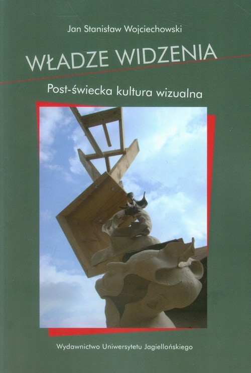 okładka Władze widzenia Post-świecka kultura wizualna książka | Jan Stanisław Wojciechowski