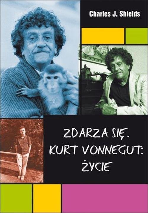 okładka Zdarza się Kurt Vonnegut Życie książka | Charles J. Shields
