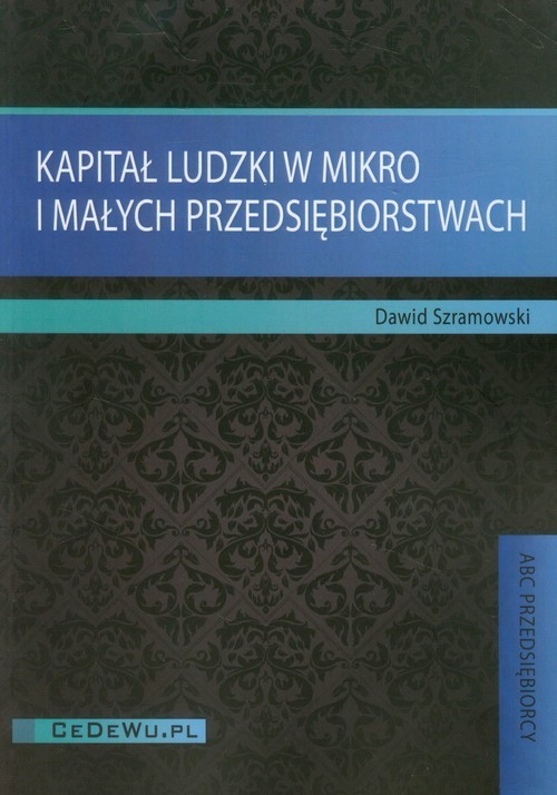 okładka Kapitał ludzki w mikro i małych przedsiębiorstwach książka | Szramowski Dawid