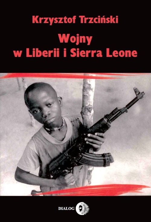 okładka Wojny w Liberii i Sierra Leone 1989-2002 książka | Krzysztof Trzciński