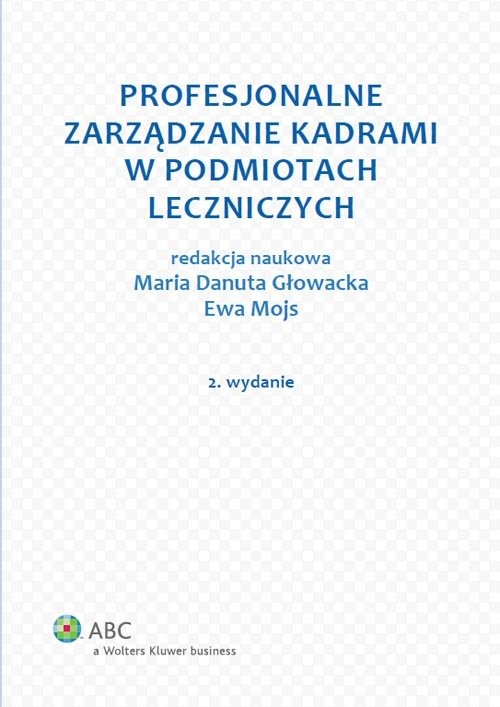 okładka Profesjonalne zarządzanie kadrami w zakładach opieki zdrowotnej książka