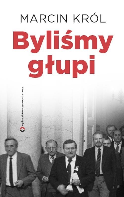 okładka Byliśmy głupi książka | Marcin Król