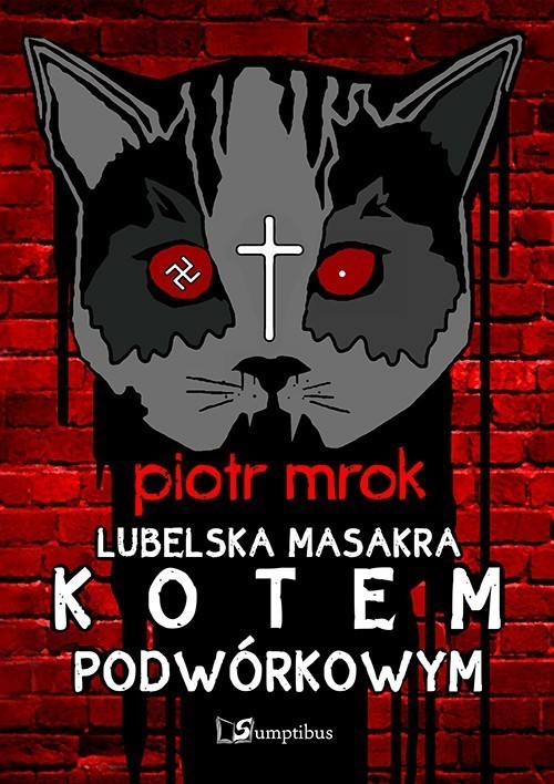 okładka Lubelska masakra kotem podwórkowym książka | Piotr Mrok