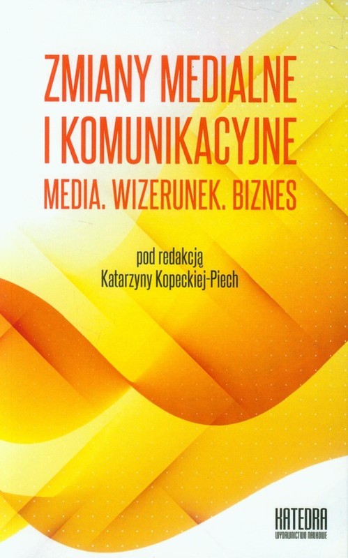 okładka Zmiany medialne i komunikacyjne Media. Wizerunek. Biznes Współczesne transgresje Tom 2 książka