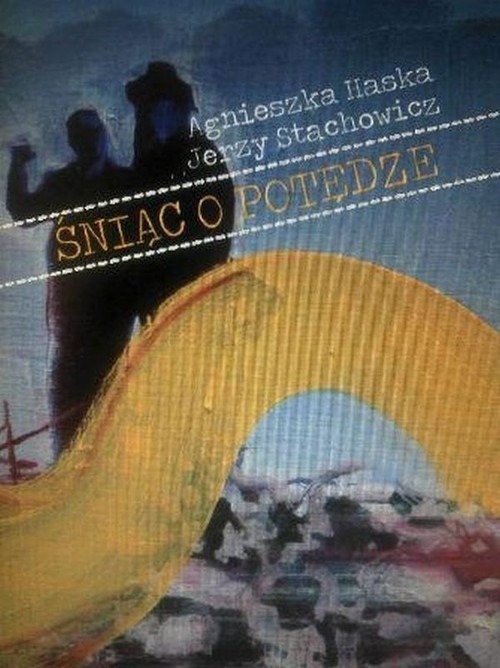 okładka Śniąc o potędze książka | Agnieszka Haska, Jerzy Stachowicz