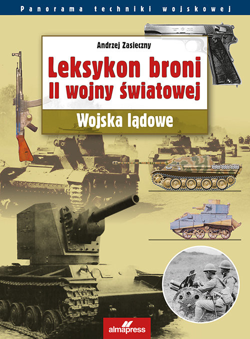 okładka Leksykon broni II wojny światowej Wojska lądowe książka | Andrzej Zasieczny